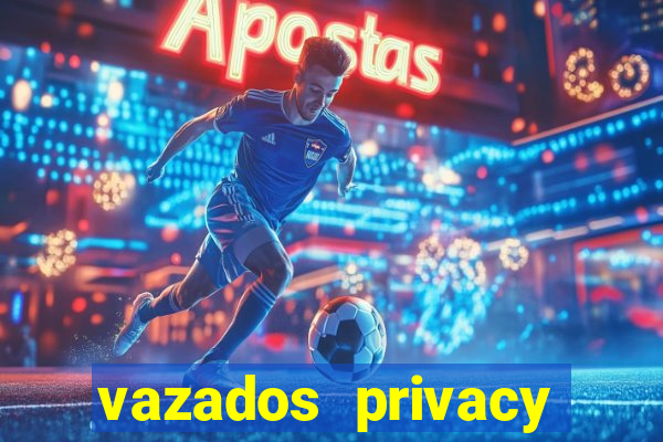 vazados privacy belle belinha